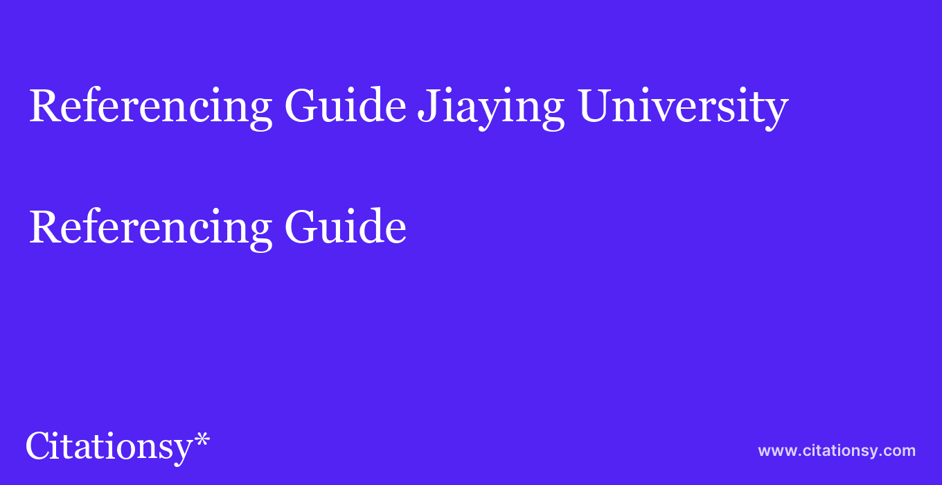 Referencing Guide: Jiaying University